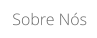SOBRE NÓS